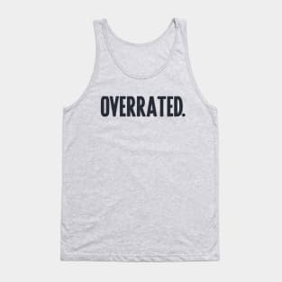 Overrated Tank Top